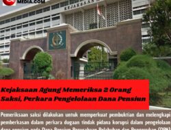Kejaksaan Agung Memeriksa 2 Orang Saksi, Perkara Pengelolaan Dana Pensiun
