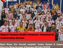 Bupati Natuna Hadiri Seminar Nasional di Universitas Batam