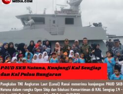PAUD SKB Natuna, Kunjungi Kal Sengiap dan Kal Pulau Bungaran
