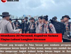 Membawa 35 Personil, Kapolres Natuna Tinjau Lokasi Longsor Serasan