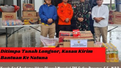 Ditimpa Tanah Longsor, Kasau Kirim Bantuan Ke Natuna