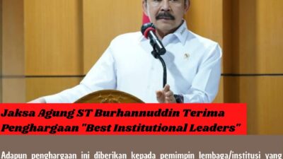 Jaksa Agung ST Burhannuddin Terima Penghargaan “Best Institutional Leaders”