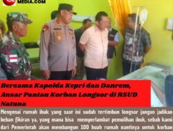 Bersama Kapolda Kepri dan Danrem, Ansar Pantau Korban Longsor di RSUD Natuna