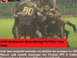 PSM Makassar Berpeluang Perlebar Gap Poin