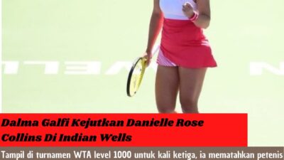 Dalma Galfi Kejutkan Danielle Rose Collins Di Indian Wells