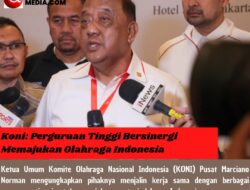Koni: Perguruan Tinggi Bersinergi Memajukan Olahraga Indonesia