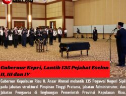 Gubernur Kepri, Lantik 135 Pejabat Eselon II, III dan IV
