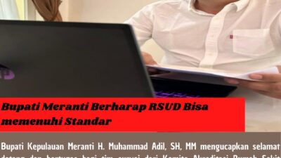 Bupati Meranti Berharap RSUD Bisa memenuhi Standart