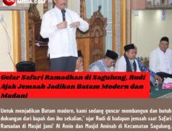 Gelar Safari Ramadhan di Sagulung, Rudi Ajak Jemaah Jadikan Batam Modern dan Madani