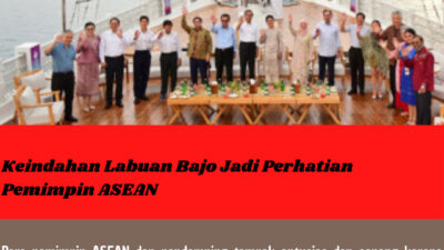 Keindahan Labuan Bajo Jadi Perhatian Pemimpin ASEAN