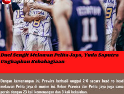 Duel Sengit Melawan Pelita Jaya, Yuda Saputra Ungkapkan Kebahagiaan