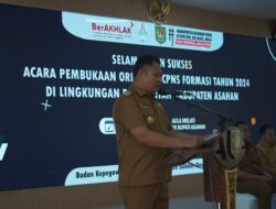 Wakil Bupati Asahan Buka Pelaksanaan Orientasi CPNS Formasi Tahun 2024