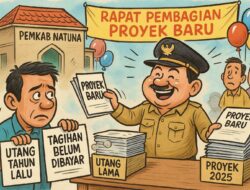 Belum Bayar Utang, Pemkab Natuna Sibuk Bagi Proyek