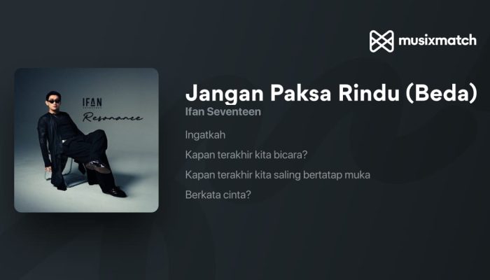 Lirik “Jangan Paksa Rindu” Ifan Seventeen Viral TikTok