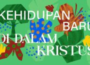 Renungan Pagi April 2026: Kehidupan Baru di Bawah Terang Kristus