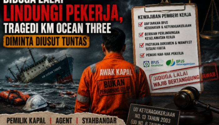 Diduga Lalai Lindungi Pekerja, Tragedi KM Ocean Three Diminta Diusut Tuntas
