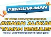 BP Batam Perkuat Transparansi Layanan Pertanahan, Alokasi Tanah Reguler Segera Hadir Melalui LMS